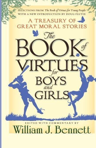 William J. Bennett/The Book of Virtues for Boys and Girls@ A Treasury of Great Moral Stories