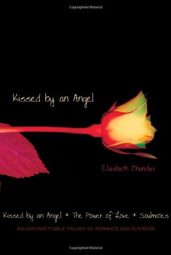 Elizabeth Chandler/Kissed by an Angel / The Power of Love / Soulmates