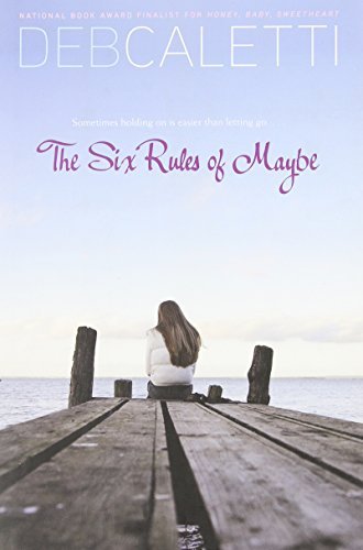 Deb Caletti/The Six Rules of Maybe