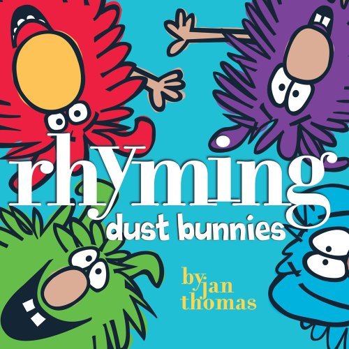 Jan Thomas/Rhyming Dust Bunnies