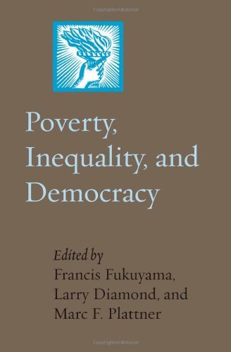 Francis Fukuyama/Poverty, Inequality, and Democracy