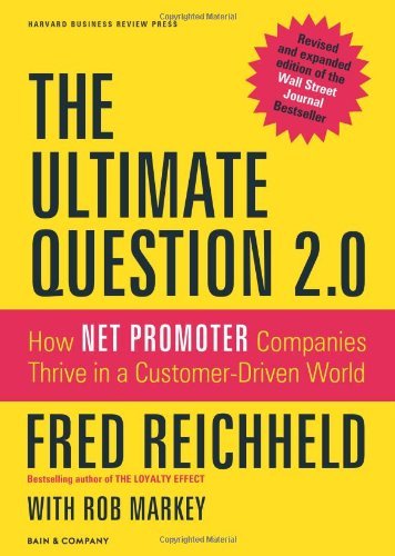 Fred Reichheld/The Ultimate Question 2.0@ How Net Promoter Companies Thrive in a Customer-D@Revised, Expand