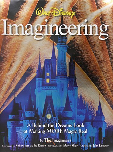 Imagineers/Walt Disney Imagineering@A Behind the Dreams Look at Making MORE Magic Rea