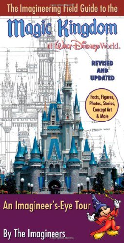 Disney Editions Imagineering Field Guide To The Magic Kingdom The An Imagineer's Eye Tour Revised Update 