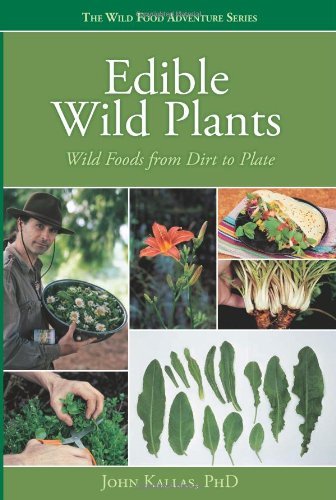 John Kallas Edible Wild Plants Wild Foods From Dirt To Plate 
