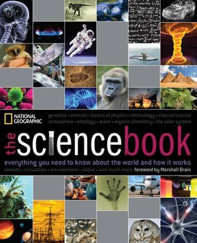 National Geographic/The Science Book@Everything You Need to Know about the World and H