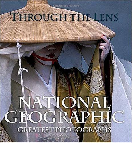 National Geographic/Through the Lens@ National Geographic Greatest Photographs