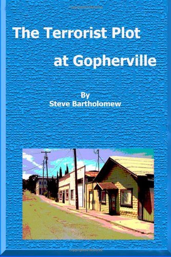 Steve Bartholomew/Terrorist Plot At Gopherville,The