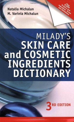 Natalia Michalun Milady's Skin Care And Cosmetic Ingredients Dictio 0003 Edition; 