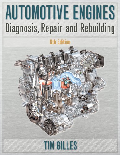 Tim Gilles Automotive Engines Diagnosis Repair And Rebuilding 0006 Edition; 