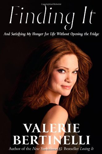 Valerie Bertinelli/Finding It@And Satisfying My Hunger For Life Without Opening
