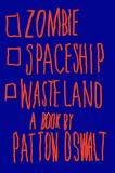 Oswalt Patton Zombie Spaceship Wasteland A Book By Patton Oswalt 