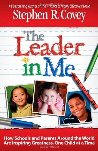 Stephen R. Covey/Leader In Me,The@How Schools And Parents Around The World Are Insp