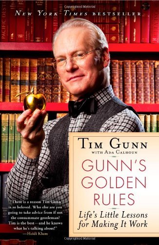 Tim Gunn/Gunn's Golden Rules@ Life's Little Lessons for Making It Work