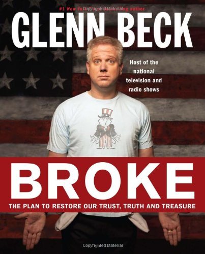 Glenn Beck/Broke@The Plan To Restore Our Trust,Truth And Treasure