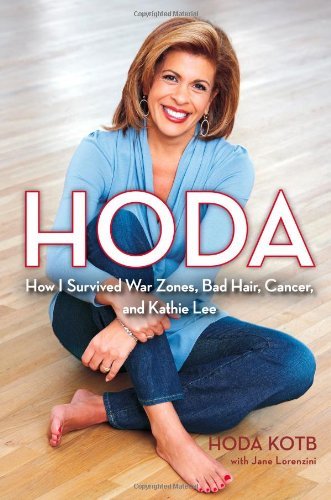 Hoda Kotb/Hoda@ How I Survived War Zones, Bad Hair, Cancer, and K@New