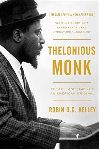 Robin D. G. Kelley/Thelonious Monk@ The Life and Times of an American Original