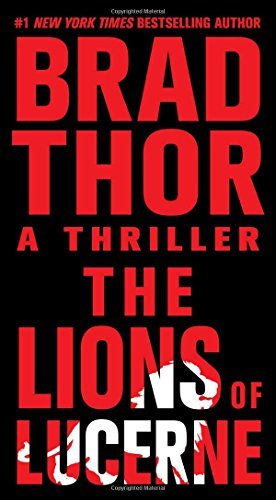 Brad Thor/The Lions of Lucerne
