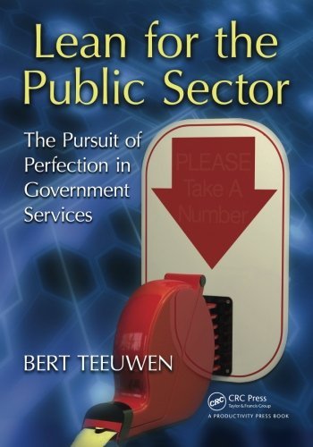 Bert Teeuwen Lean For The Public Sector The Pursuit Of Perfection In Government Services 