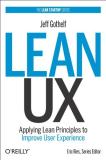 Jeff Gothelf Lean Ux Applying Lean Principles To Improve User Experien 