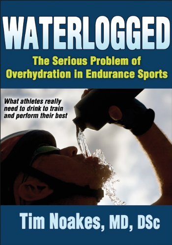 Timothy Noakes/Waterlogged@ The Serious Problem of Overhydration in Endurance