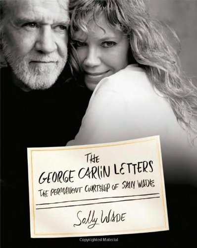 Sally Wade The George Carlin Letters The Permanent Courtship Of Sally Wade 