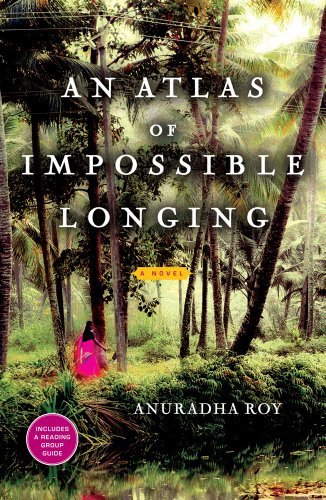 Anuradha Roy/An Atlas of Impossible Longing
