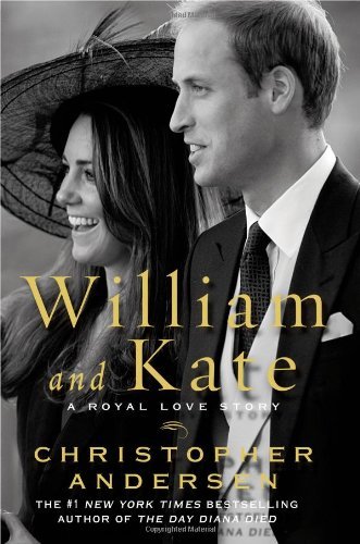 Christopher Andersen/William And Kate@A Royal Love Story