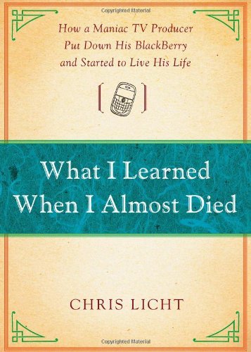 Chris Licht/What I Learned When I Almost Died@A Memoir