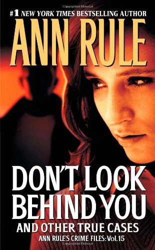 Ann Rule/Don't Look Behind You@ Ann Rule's Crime Files #15