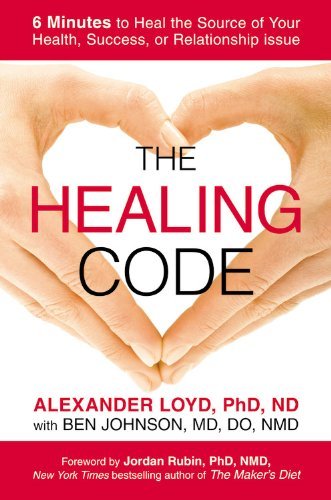 Alex Loyd/The Healing Code@ 6 Minutes to Heal the Source of Your Health, Succ