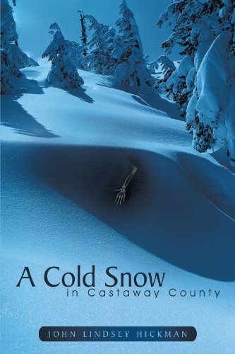 John Lindsey Hickman/A Cold Snow in Castaway County