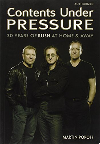 Martin Popoff/Contents Under Pressure@ 30 Years of Rush at Home and Away