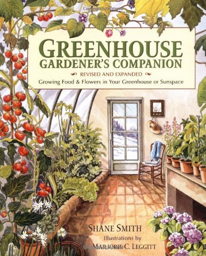 Shane Smith Greenhouse Gardener's Companion Growing Food & Flowers In Your Greenhouse Or Suns 0002 Edition;revised 