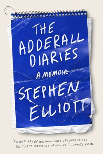 Stephen Elliott/The Adderall Diaries