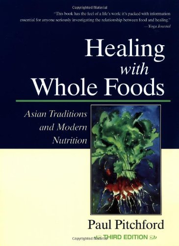 Paul Pitchford/Healing with Whole Foods@ Asian Traditions and Modern Nutrition@0003 EDITION;