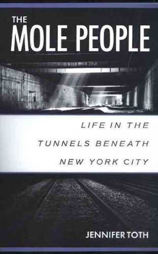 Jennifer Toth/Mole People,The@Life In The Tunnels Beneath New York City