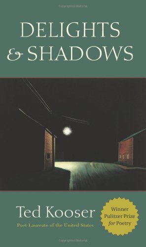 Ted Kooser/Delights & Shadows