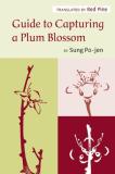 Sung Po Jen Guide To Capturing A Plum Blossom 0002 Edition;revised 