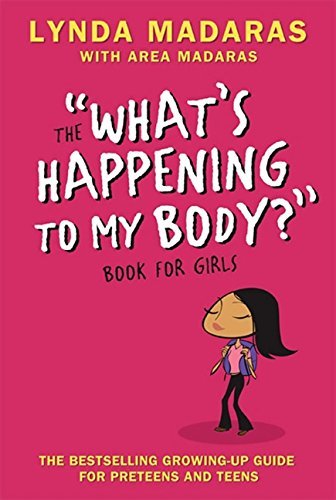 Madaras,Lynda/ Madaras,Area/ Sullivan,Simon (IL/The "What's Happening to My Body?" Book for Girls@3 Revised