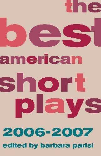Barbara Parisi The Best American Short Plays 2006 2007 