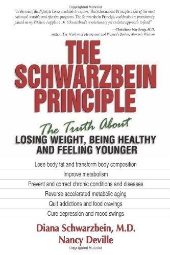 Diana Schwarzbein/The Schwarzbein Principle@ The Truth about Losing Weight, Being Healthy and