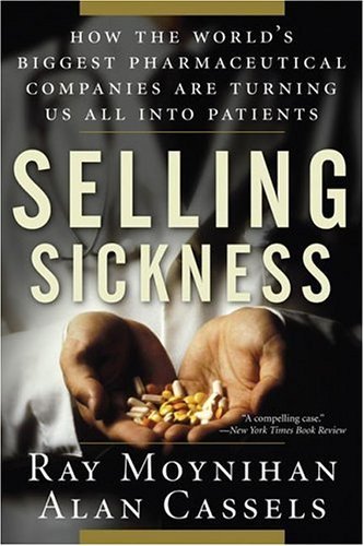 Moynihan,Ray/ Cassels,Alan/Selling Sickness