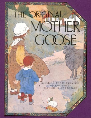 Blanche Fisher Wright/The Original Mother Goose@ Based on the 1916 Classic