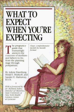 Arlene Eisenberg/What To Expect When You'Re Expecting