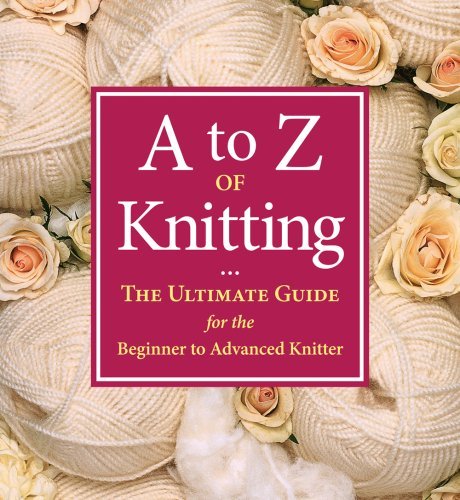 Sue Gardner/A to Z of Knitting@The Ultimate Guide for the Beginner to Advanced K