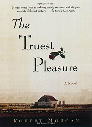 Robert Morgan/The Truest Pleasure