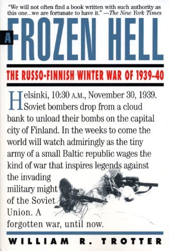 William Trotter/A Frozen Hell@ The Russo-Finnish Winter War of 1939-1940