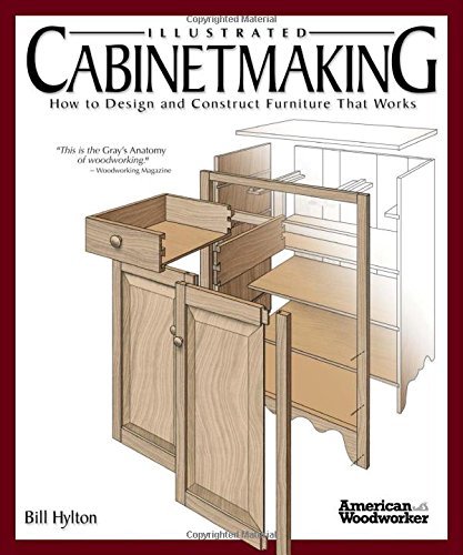 Bill Hylton Illustrated Cabinetmaking How To Design And Construct Furniture That Works 