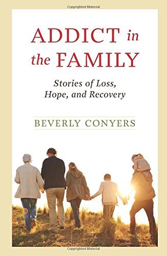 Beverly Conyers/Addict in the Family@ Stories of Loss, Hope, and Recovery